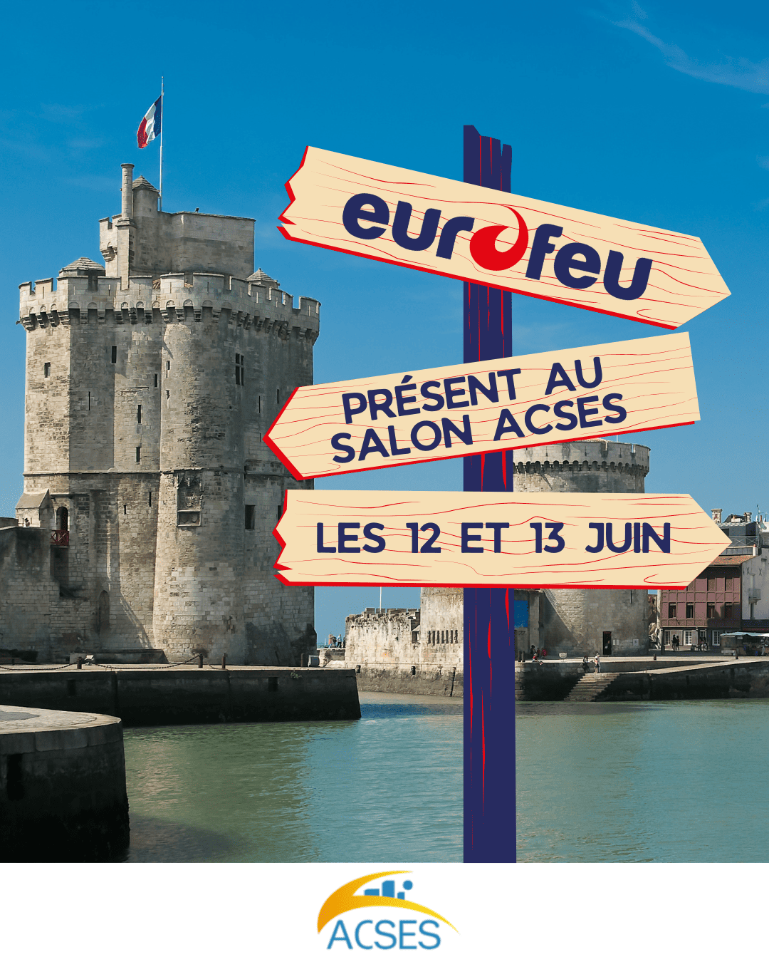 Eurofeu présent au Salon ACSES 2025 : rendez-vous à La Rochelle les 12 et 13 juin