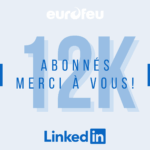 12000 abonnés Linkedin Eurofeu